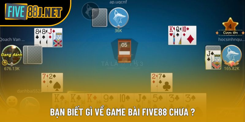 Bạn biết gì về game bài Five88 chưa ? Bạn biết gì về game bài Five88 chưa ?