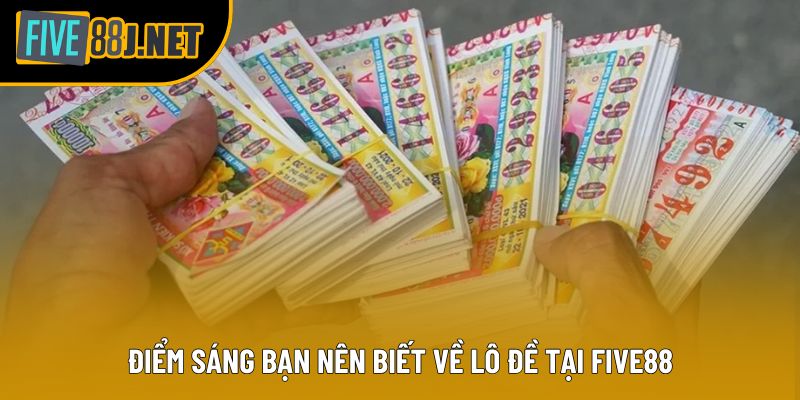 Điểm sáng bạn nên biết về lô đề tại Five88 Điểm sáng bạn nên biết về lô đề tại Five88