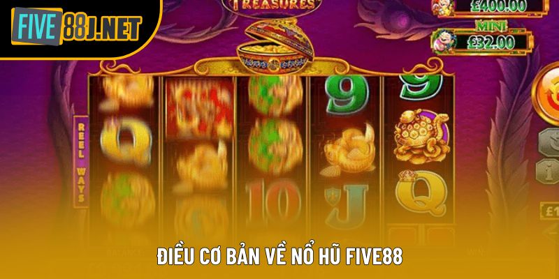Điều cơ bản về nổ hũ Five88 Điều cơ bản về nổ hũ Five88