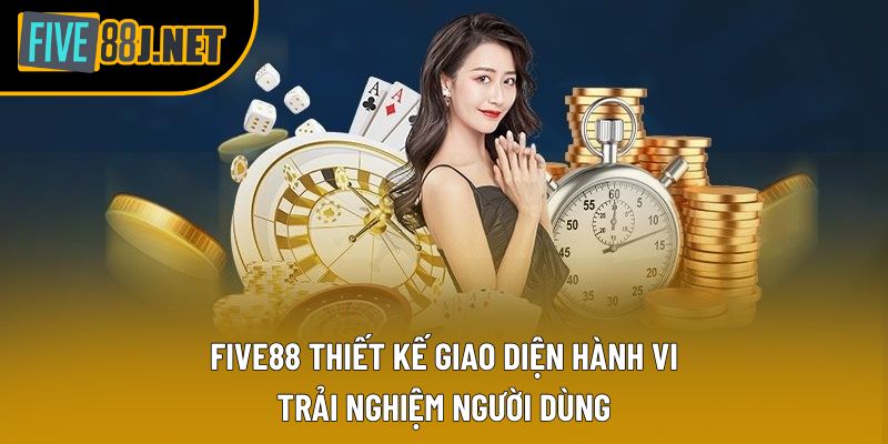 Five88 thiết kế giao diện hành vi, trải nghiệm người dùng