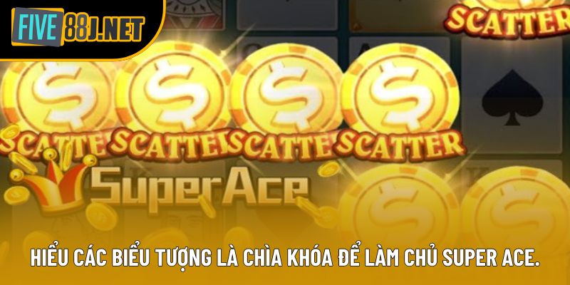 Hiểu các biểu tượng là chìa khóa để làm chủ Super Ace. Hiểu các biểu tượng là chìa khóa để làm chủ Super Ace.