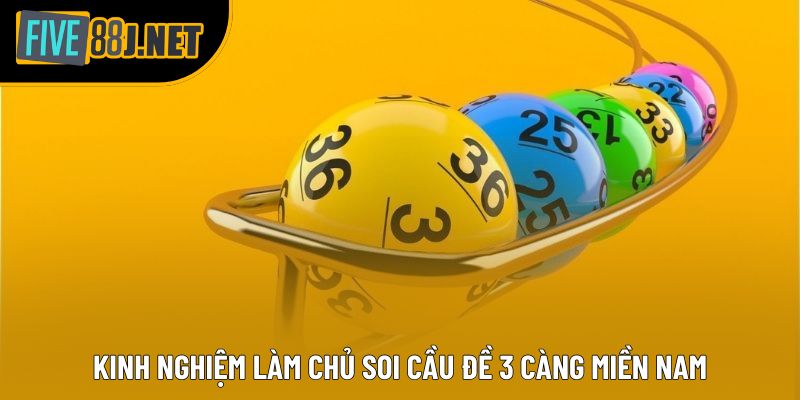 Kinh nghiệm làm chủ soi cầu đề 3 Càng Miền Nam