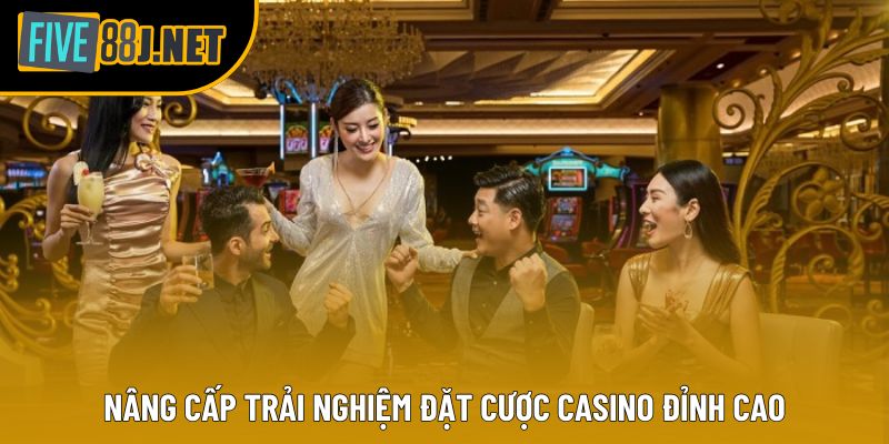 Nâng cấp trải nghiệm đặt cược casino đỉnh cao Nâng cấp trải nghiệm đặt cược casino đỉnh cao
